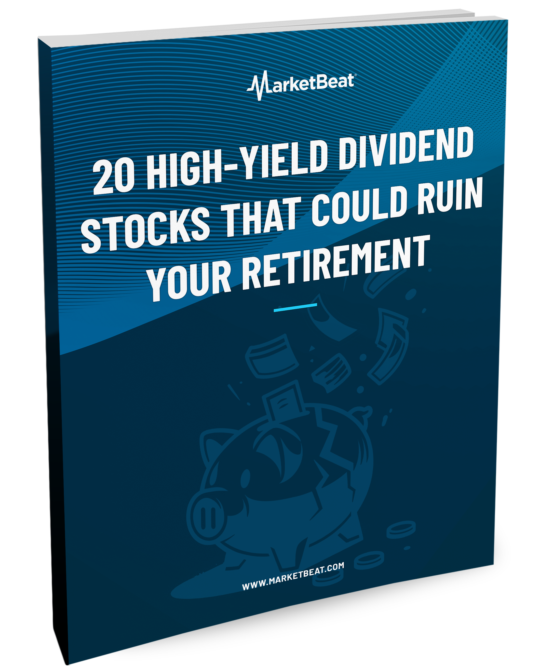 20 High-Yield Dividend Stocks that Could Ruin Your Retirement cover image