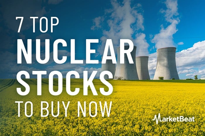 7 Top Nuclear Stocks To Buy Now