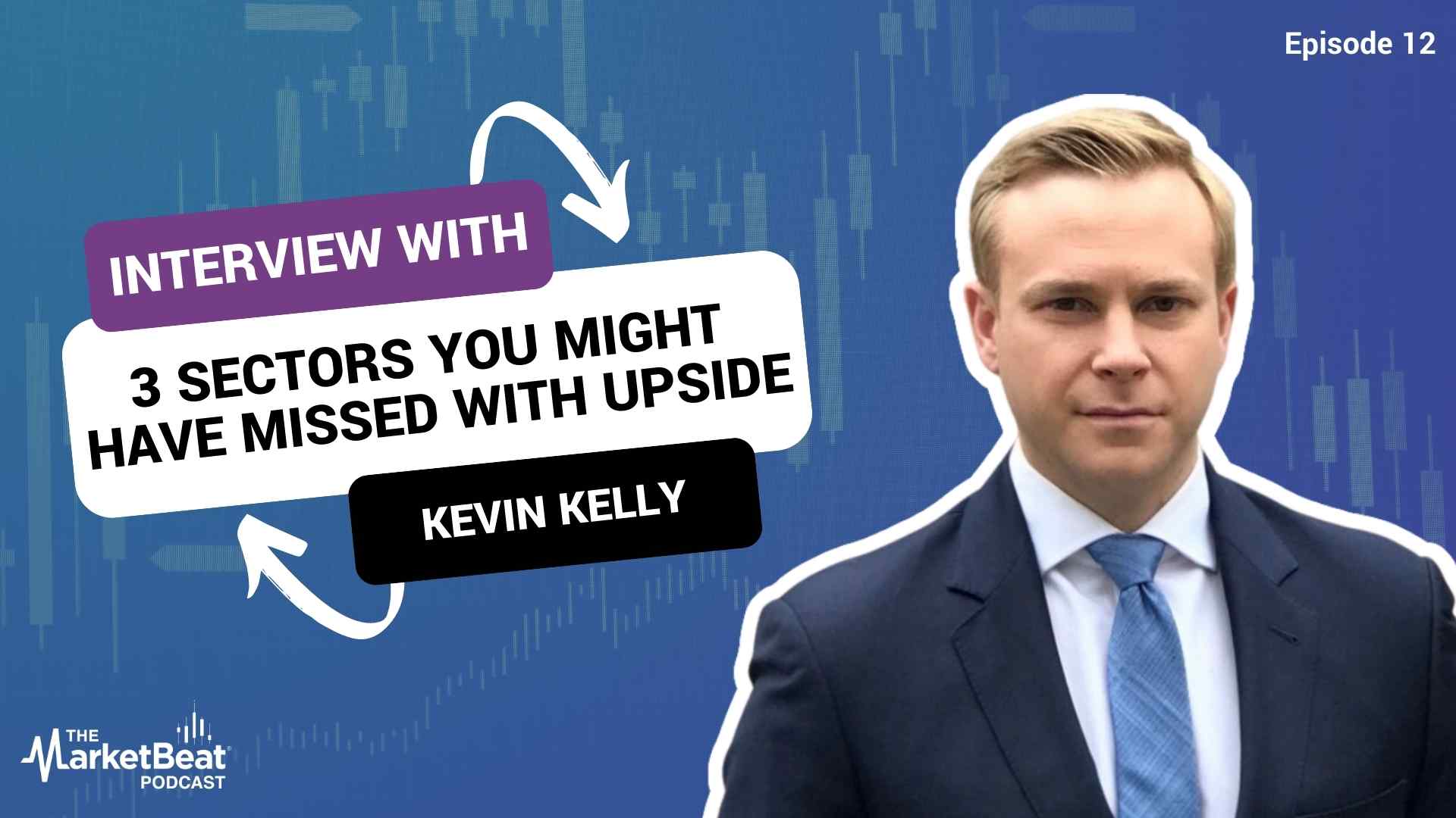 3 Sectors You Might Have Missed with Upside (Episode 12)