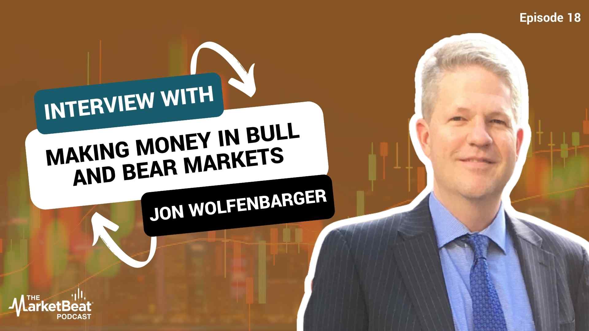 Making Money In Bull Markets and Bear Markets (Episode 18)