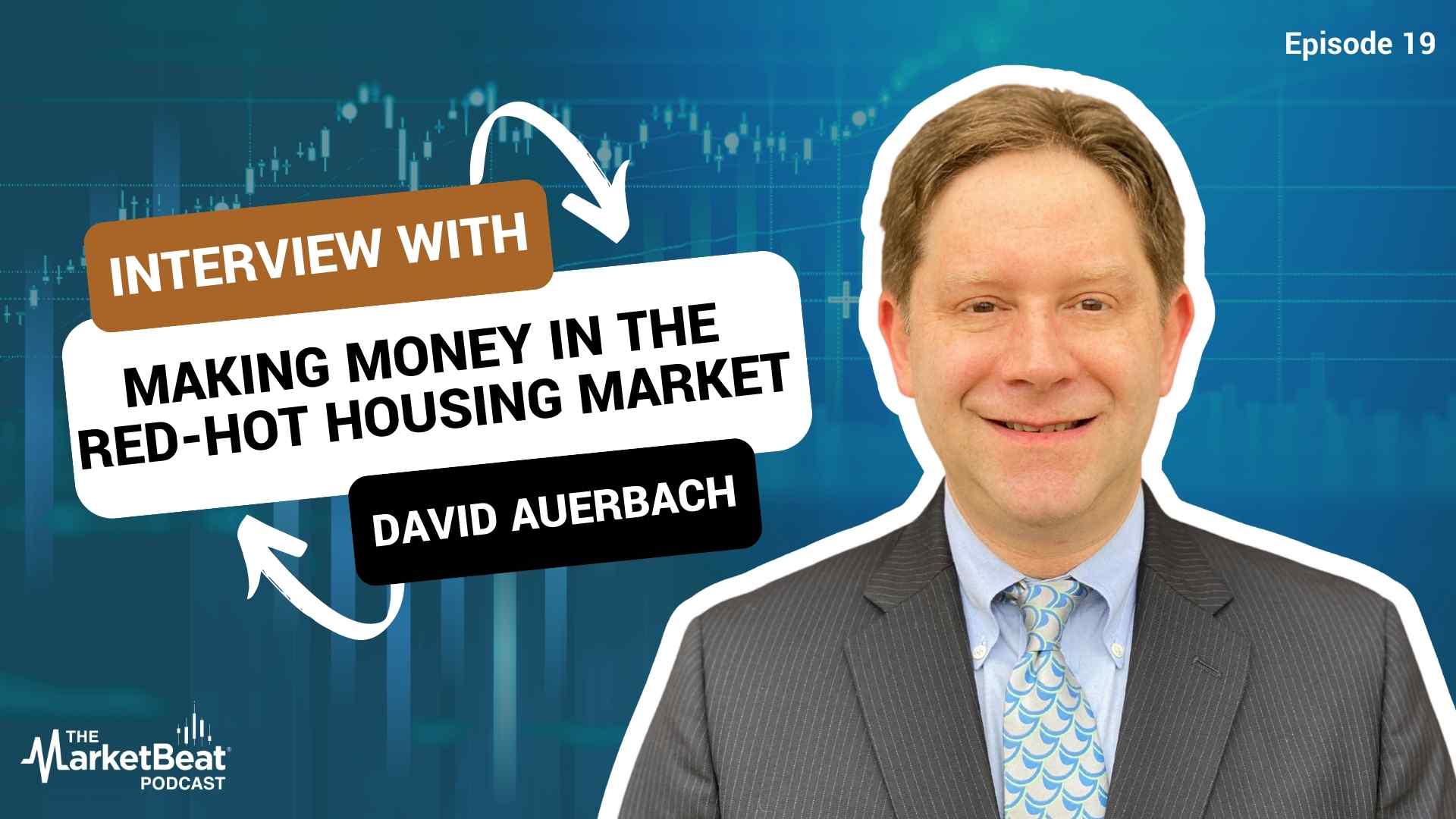 Making Money in the Red-Hot Housing Market (Episode 19)