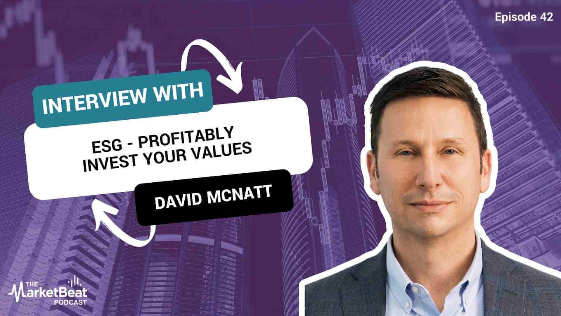 ESG - Profitably Invest Your Values (Episode 42)