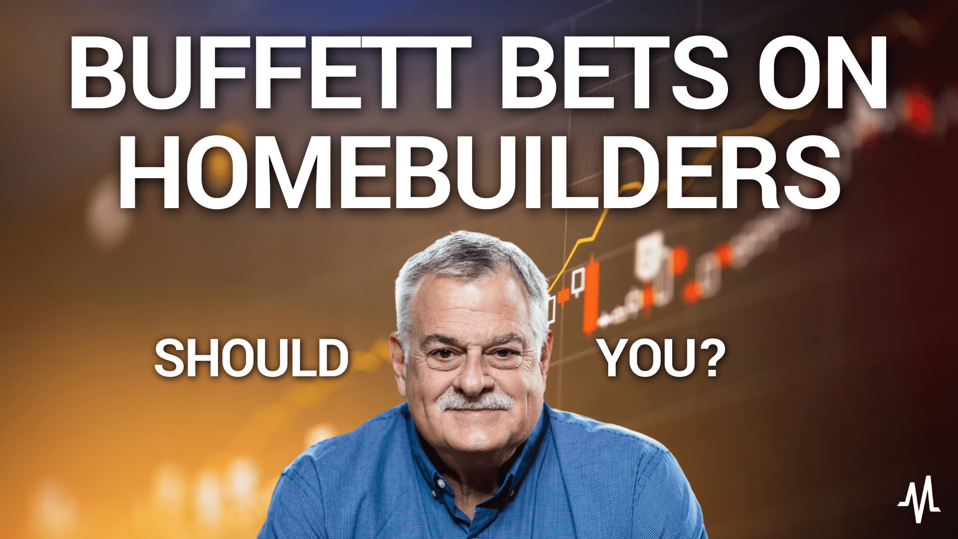 Warren Buffett Bets on Homebuilders, Should You?